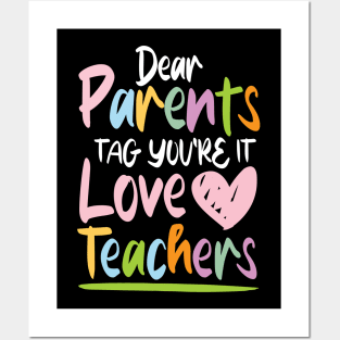 Dear Parents Tag You're It Love Teachers - Teacher Posters and Art